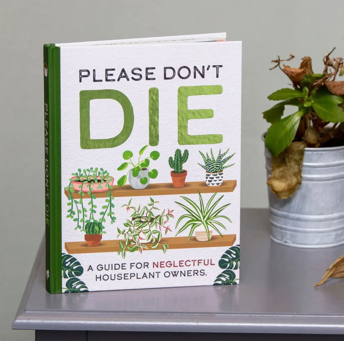 Please Don't Die - Houseplants Guide Book For Plant Moms