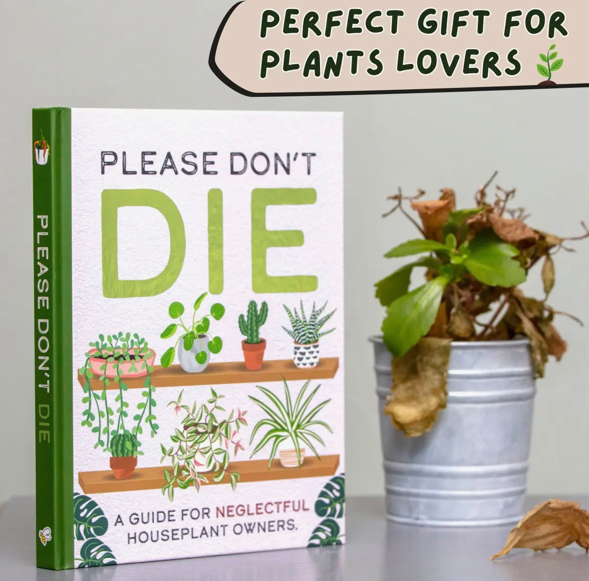 Please Don't Die - Houseplants Guide Book For Plant Moms